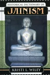 Book cover of Historical Dictionary of Jainism by Kristi L. Wiley
