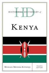Book cover of Historical Dictionary of Kenya (4th ed.) by Michael Mwenda Kithinji
