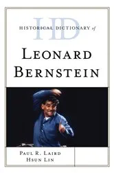 Book cover of Historical Dictionary of Leonard Bernstein by Paul R. Laird