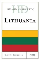 Book cover of Historical Dictionary of Lithuania (2nd ed.) by Saulius A. Suziedelis