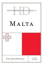Book cover of Historical Dictionary of Malta (3rd ed.) by Uwe Jens Rudolf