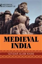 Book cover of Historical Dictionary of Medieval India by Iqtidar Alam Khan