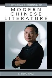 Book cover of Historical Dictionary of Modern Chinese Literature by Li-hua Ying