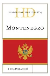 Book cover of Historical Dictionary of Montenegro by Bojka Djukanovic