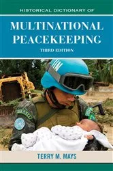 Book cover of Historical Dictionary of Multinational Peacekeeping (3rd ed.) by Terry M. Mays
