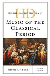 Book cover of Historical Dictionary of Music of the Classical Period (2nd ed.) by Bertil van Boer