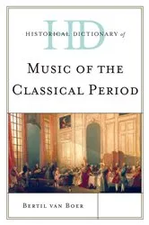 Book cover of Historical Dictionary of Music of the Classical Period by Bertil van Boer