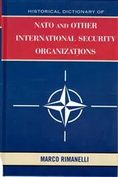 Book cover of Historical Dictionary of NATO and Other International Security Organizations by Marco Rimanelli
