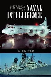 Book cover of Historical Dictionary of Naval Intelligence by Nigel West
