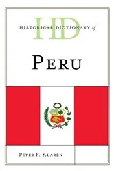 Book cover of Historical Dictionary of Peru by Peter F. Klarén