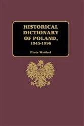 Book cover of Historical Dictionary of Poland 1945-1996 by Piotr Wróbel