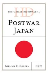 Book cover of Historical Dictionary of Postwar Japan (2nd ed.) by William D. Hoover