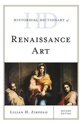 Book cover of Historical Dictionary of Renaissance Art (2nd ed.) by Lilian H. Zirpolo