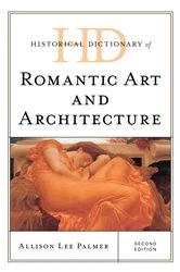 Book cover of Historical Dictionary of Romantic Art and Architecture (2nd ed.) by Allison Lee Palmer