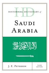 Book cover of Historical Dictionary of Saudi Arabia (3rd ed.) by J.E. Peterson