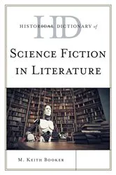 Book cover of Historical Dictionary of Science Fiction in Literature by M. Keith Booker