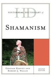 Book cover of Historical Dictionary of Shamanism (2nd ed.) by Graham Harvey