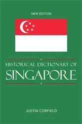 Book cover of Historical Dictionary of Singapore by Justin Corfield