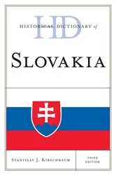 Book cover of Historical Dictionary of Slovakia (3rd ed.) by Stanislav J. Kirschbaum