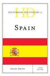 Book cover of Historical Dictionary of Spain (3rd ed.) by Angel Smith