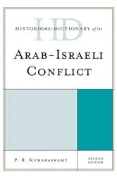 Book cover of Historical Dictionary of the Arab-Israeli Conflict (2nd ed.) by P R Kumaraswamy
