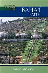 Book cover of Historical Dictionary of the Baha'i Faith (2nd ed.) by Hugh C. Adamson