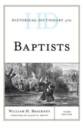 Book cover of Historical Dictionary of the Baptists (3rd ed.) by Unknown