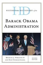 Book cover of Historical Dictionary of the Barack Obama Administration (2nd ed.) by Michael J. Pomante
