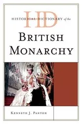 Book cover of Historical Dictionary of the British Monarchy by James Panton