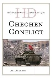 Book cover of Historical Dictionary of the Chechen Conflict by Ali Askerov