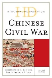 Book cover of Historical Dictionary of the Chinese Civil War (2nd ed.) by Christopher R. Lew