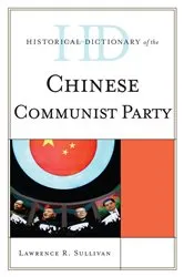 Book cover of Historical Dictionary of the Chinese Communist Party by Lawrence R. Sullivan