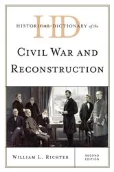 Book cover of Historical Dictionary of the Civil War and Reconstruction (2nd ed.) by William L. Richter