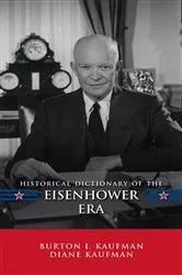 Book cover of Historical Dictionary of the Eisenhower Era by Burton I. Kaufman