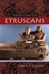 Book cover of Historical Dictionary of the Etruscans by Simon K.F. Stoddart