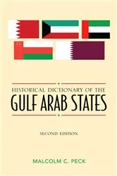Book cover of Historical Dictionary of the Gulf Arab States (2nd ed.) by Malcolm C. Peck