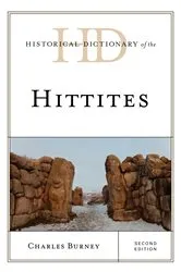 Book cover of Historical Dictionary of the Hittites (2nd ed.) by Charles Burney