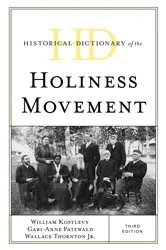Book cover of Historical Dictionary of the Holiness Movement (3rd ed.) by Gari-Anne Patzwald