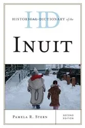 Book cover of Historical Dictionary of the Inuit (2nd ed.) by Pamela R. Stern