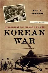 Book cover of Historical Dictionary of the Korean War (2nd ed.) by Paul M. Edwards