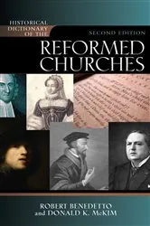 Book cover of Historical Dictionary of the Reformed Churches (2nd ed.) by Robert Benedetto