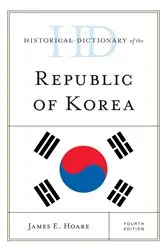 Book cover of Historical Dictionary of the Republic of Korea (4th ed.) by James E. Hoare