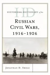 Book cover of Historical Dictionary of the Russian Civil Wars, 1916-1926 by Jonathan D. Smele