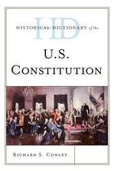 Book cover of Historical Dictionary of the U.S. Constitution by Richard S. Conley