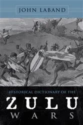 Book cover of Historical Dictionary of the Zulu Wars by John Laband