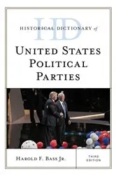 Book cover of Historical Dictionary of United States Political Parties (3rd ed.) by Harold F. Bass