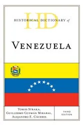 Book cover of Historical Dictionary of Venezuela (3rd ed.) by Tomás Straka