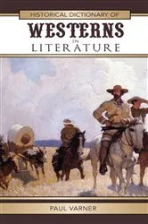 Book cover of Historical Dictionary of Westerns in Literature by Paul Varner