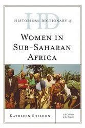 Book cover of Historical Dictionary of Women in Sub-Saharan Africa (2nd ed.) by Kathleen Sheldon