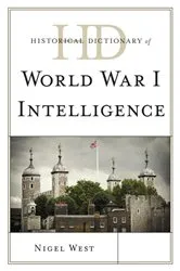 Book cover of Historical Dictionary of World War I Intelligence by Nigel West